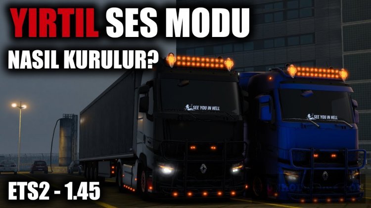 ETS2 YIRTIL SES MODU NASIL KURULUR? - ETS2 1.45 YIRTIL SES MODU